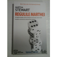 REGULILE MARTHEI(10 reguli esentiale pentru atingerea succesului atunci cand incepeti, construiti sau administrati o afacere) - Martha STEWAR