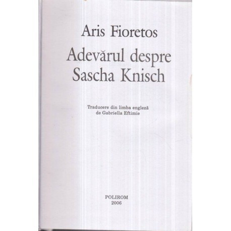 Aris Fioretos - Adevarul despre Sascha Knisch - 122192