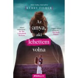 Az anya, aki lehettem volna - Kerry Fisher