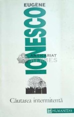 Cautarea intermitenta - 1994 - Eugene Ionesco ($C119)