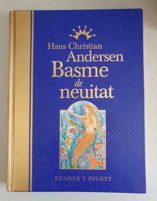 Hans Christian Andersen - Basme de neuitat - Reader&amp;#039;s Digest foto