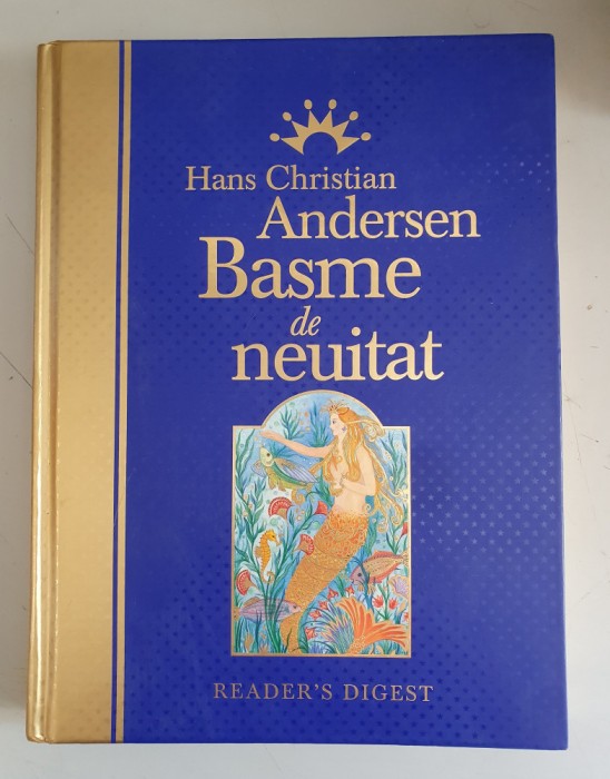 Hans Christian Andersen - Basme de neuitat - Reader&#039;s Digest