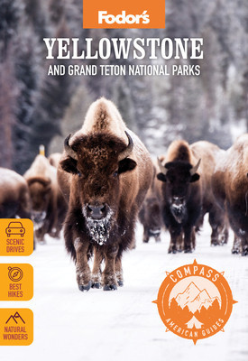 Fodor&amp;#039;s Compass American Guides: Yellowstone and Grand Teton National Parks foto
