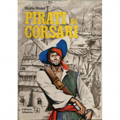 Pirati si corsari - Horia Matei foto
