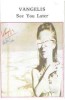 Caseta Audio Vangelis - See You Later - Digital Record - Made in Romania