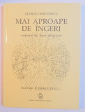 MAI APROAPE DE INGERI. TRADUCERI DIN LIRICA RELIGIOASA de GEORGE CIORANESCU 2003