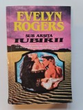 Sub arsita iubirii - Evelyn Rogers (5+1)5
