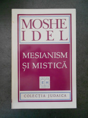 MOSHE IDEL - MESIANISM SI MISTICA foto