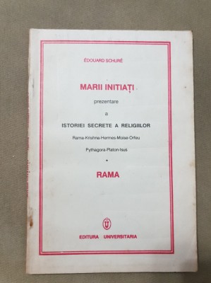 Marii inițiați. Prezentare a istoriei secrete a religiilor. RAMA -Edouard Schure foto