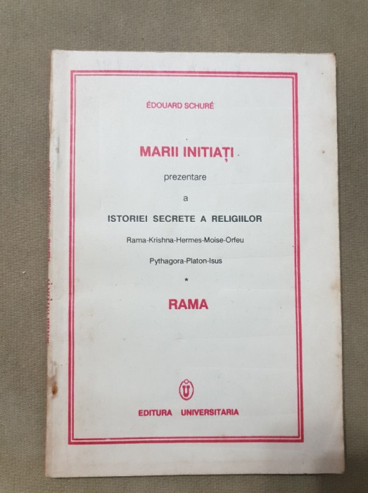 Marii inițiați. Prezentare a istoriei secrete a religiilor. RAMA -Edouard Schure
