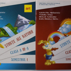 STIINTE ALE NATURII , CLASA A III -A , SEMESTRELE I si II , 2 VOLUME de CLEOPATRA MIHAILESCU ..EANA - MIHAELA PREDA , 2017 , CD INCLUS *