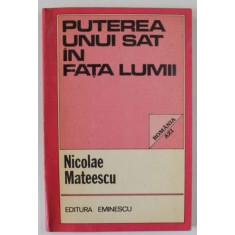 PUTEREA UNUI SAT IN FATA LUMII de NICOLAE MATEESCU , 1985