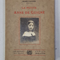 LA PETITE ANNE DE GUIGNE par MARIE FARGUES , 1932 , DEDICATIE*