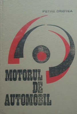Motorul de automobil - PETRE CRISTEA foto
