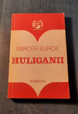 Huliganii Mircea Eliade foto