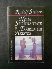 RUDOLF STEINER - NOUA SPIRITUALITATE SI TRAIREA LUI HRISTOS foto