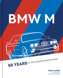 BMW M: 50 Years of Ultimate Driving Machines