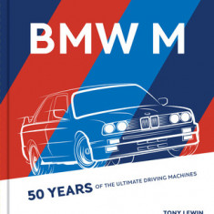 BMW M: 50 Years of Ultimate Driving Machines