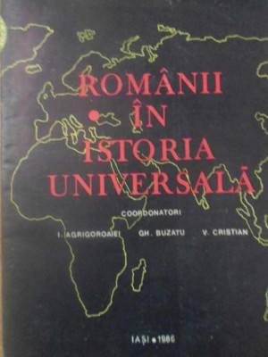 ROMANII IN ISTORIA UNIVERSALA VOL.1-I. AGRIGOROAIEI, GH. BUZATU, V. CRISTIAN foto
