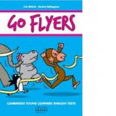 GO FLYERS - Student s book - Cambridge Young Learners English Tests (contine CD) - H. Q. Mitchell, Marileni Malkogianni