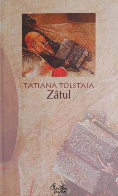 Zatul - Tatiana Tolstaia foto