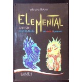 ELEMENTAL CARTEA 1: ATI&#039;KA-MURE - ELEMENTALII PSIONICI-MIRCEA BOBOC-261060