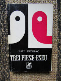 Paul Everac - Trei piese-eseu