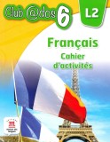 Cumpara ieftin FRANCAIS. Cahier d'activites. L 2. Lectia de franceza (clasa a VI-a)