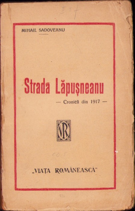 C1229 Strada Lăpușneanu Cronică din 1917 de Mihail Sadoveanu, 1921, ediția I, Editura Viața Rom&acirc;nească, Iași