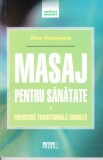 AS - CHEN ZHAOGUAG - MASAJ PENTRU SĂNĂTATE, MEDICINĂ TRADIȚIONALĂ CHINEZĂ