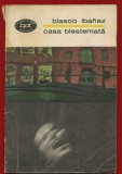 Blasco Ibanez, "Casa blestemata" - BPT Nr. 495 - 1969