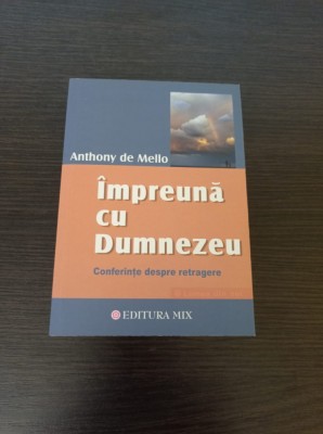 Anthony de Mello - Impreuna cu Dumnezeu foto