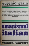 Umanismul Italian - Eugenio Garin - Studii Literare