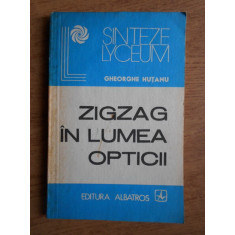 Gheorghe Hutanu - Zigzag in lumea opticii