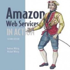 Amazon Web Services in Action - Michael Wittig, Andreas Wittig