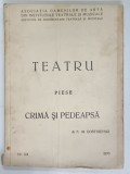 TEATRU , CRIMA SI PEDEAPSA de F.M. DOSTOIEVSKI , adaptare scenica de LETITIA GITZA , 1970