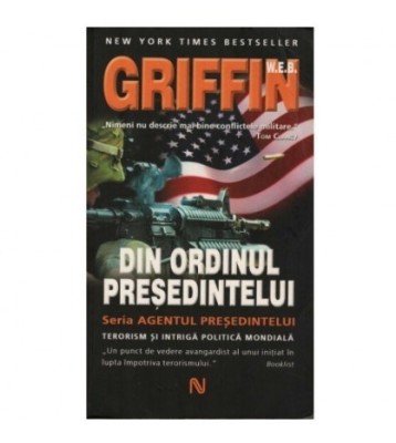 W. E. B. Griffin - Din ordinul presedintelui - 123782 foto