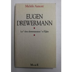 EUGEN DREWERMANN - LES &#039; CLERCS DREWERMANNIENS &#039; ET L &#039;EGLISE par MICHELE AUMONT , 1993