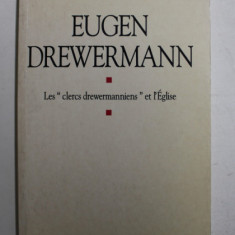 EUGEN DREWERMANN - LES ' CLERCS DREWERMANNIENS ' ET L 'EGLISE par MICHELE AUMONT , 1993