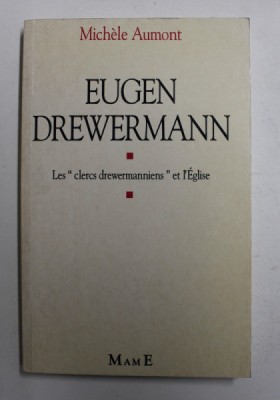 EUGEN DREWERMANN - LES &amp;#039; CLERCS DREWERMANNIENS &amp;#039; ET L &amp;#039;EGLISE par MICHELE AUMONT , 1993 foto