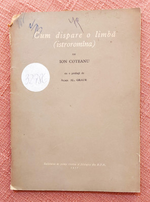 Cum dispare o limba (istroromana). Bucuresti, 1957 - Ion Coteanu foto