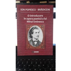 O Introducere in Opera Poetica a lui Mihai Eminescu - Ion Popescu-Bradiceni (cu Dedicatie pentru Gabriel Chifu)