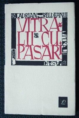 Adrian Beldeanu - Vitralii cu păsări (debut; tiraj 1340 ex.) foto
