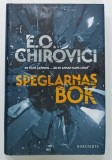 SPEGLARNAS BOK by E.O. CHIROVICI , 2017