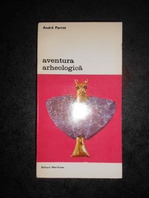 ANDRE PARROT - AVENTURA ARHEOLOGICA foto