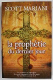 LA PROPHETIE DU DERNIER JOUR par SCOTT MARIANI , 2009