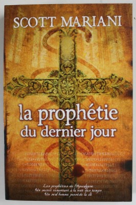LA PROPHETIE DU DERNIER JOUR par SCOTT MARIANI , 2009 foto