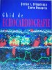 Ghid de Ecocardiografie - Stefan I. Dragulescu, Sorin Pescariu - Carte Noua/Anticariat