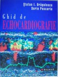 Ghid de Ecocardiografie - Stefan I. Dragulescu, Sorin Pescariu - Carte Noua/Anticariat