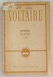 OPERE ALESE de VOLTAIRE...VOL.III 1960 , EDITIE BROSATA